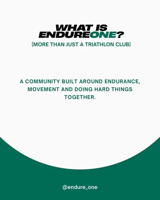 White graphic reading What is EndureOne? More than just a triathlon club. A community built around endurance, movement and doing hard things together.
